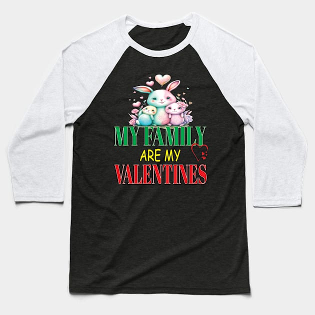 Cute Lovely My Family Are My Valentines Day Hearts Bunnies Baseball T-Shirt by Envision Styles